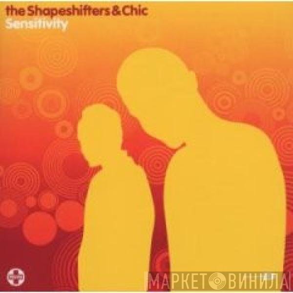 Shapeshifters & Chic  - Sensitivity
