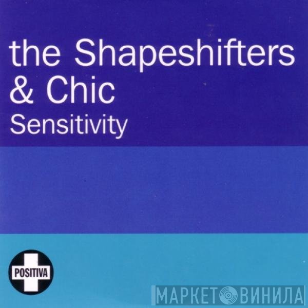 Shapeshifters & Chic  - Sensitivity