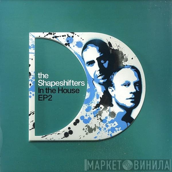 Shapeshifters - In The House EP2