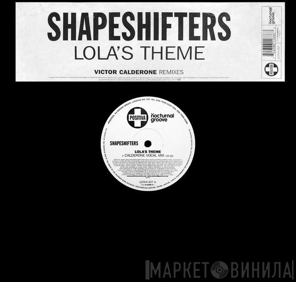 Shapeshifters - Lola's Theme (Victor Calderone Remixes)