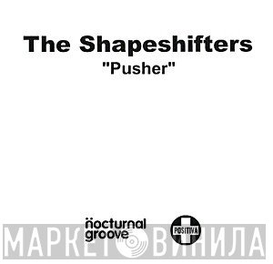 Shapeshifters - Pusher