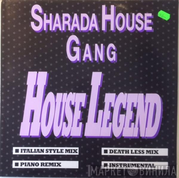 Sharada House Gang  - House Legend