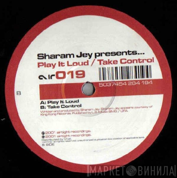 Sharam Jey  - Play It Loud / Take Control