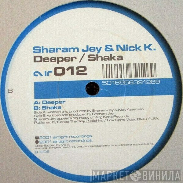 Sharam Jey & Nick K  - Deeper / Shaka