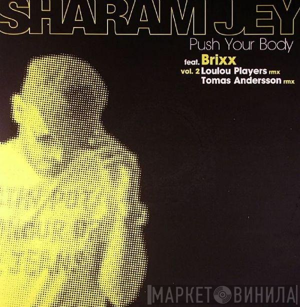 Sharam Jey, Brixx - Push Your Body (Vol. 2)