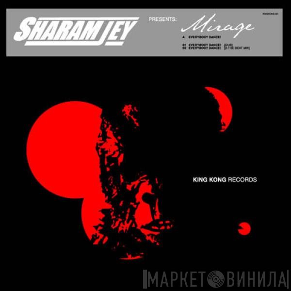 Sharam Jey Presents Mirage   - Everybody Dance!