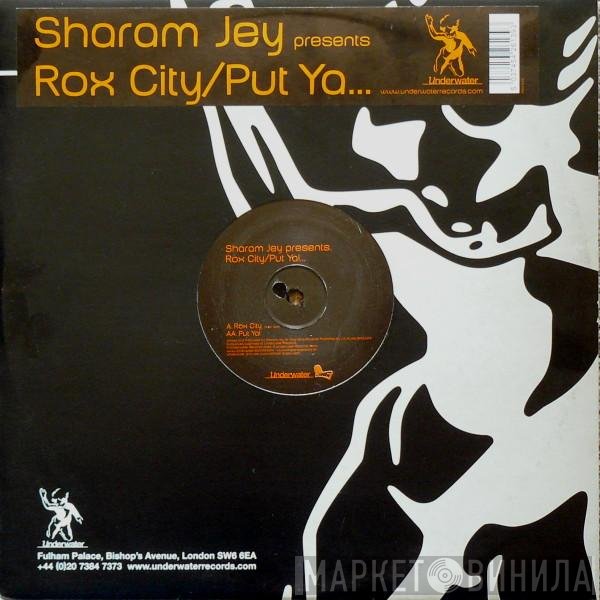 Sharam Jey - Rox City / Put Ya...