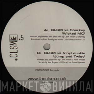 Sharkey, Vinyl Junkie, CLSM - Wicked MC / Jump And Twist