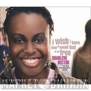 Sharlene Hector, The New Inspirational Choir - I Wish I Knew How It Would Feel To Be Free