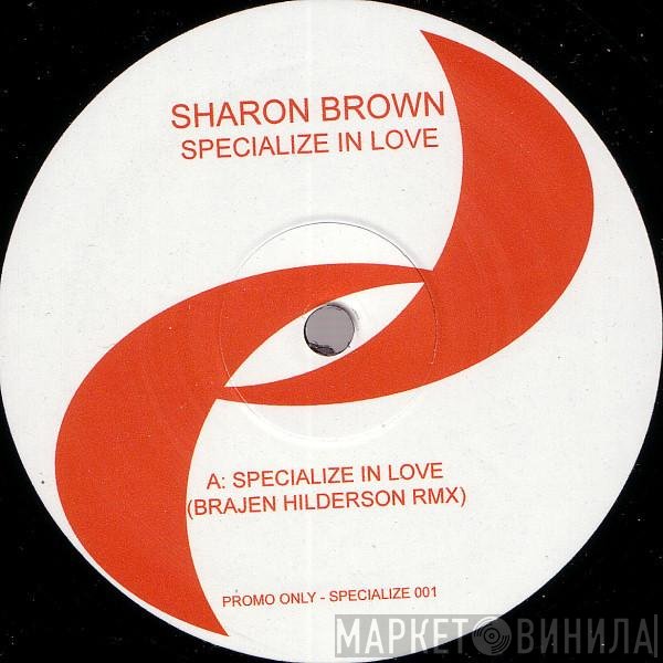 Sharon Brown - Specialize In Love