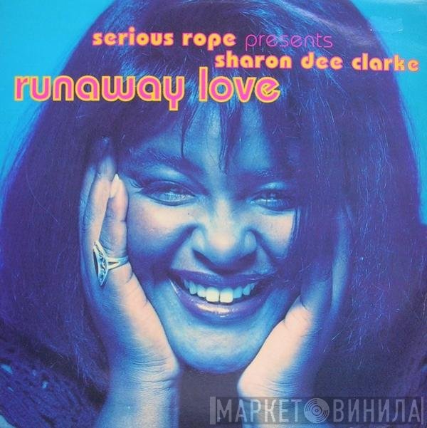 Sharon Dee Clarke, Serious Rope - Runaway Love
