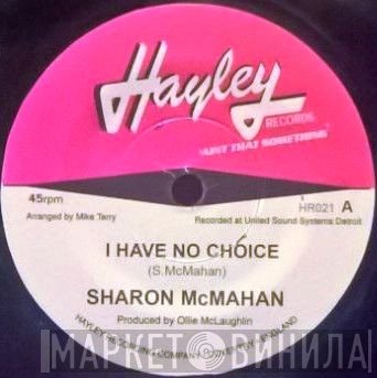 Sharon McMahan - I Have No Choice / Life Ain't Worth Living (Without You)