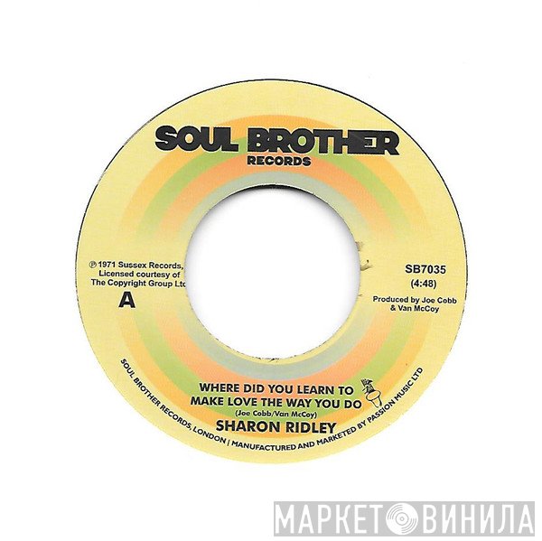Sharon Ridley, Ralph Graham - Where Did You Learn To Make Love The Way You Do / Ain't No Need