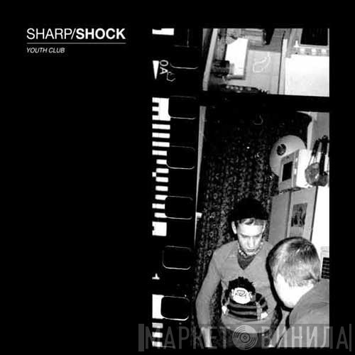 Sharp/Shock - Youth Club