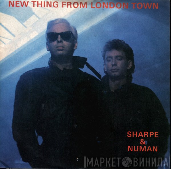 Sharpe & Numan - New Thing From London Town