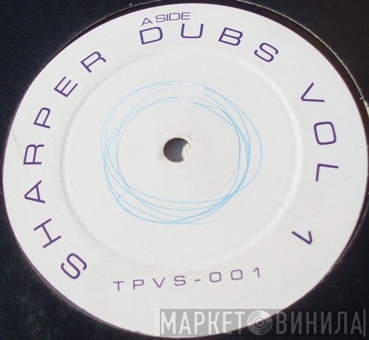  - Sharper Dubs Vol. 1