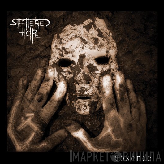 Shattered Hope  - Absence
