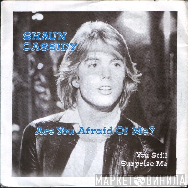 Shaun Cassidy - Are You Afraid Of Me?