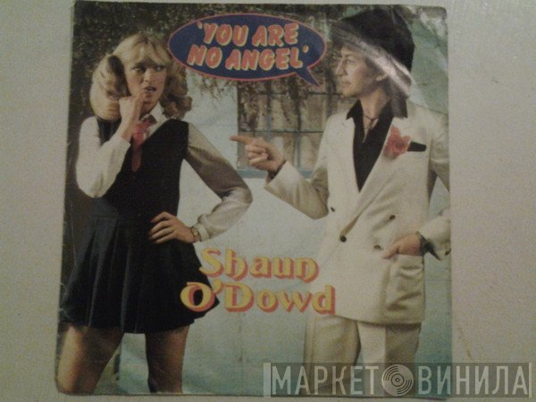 Shaun O'Dowd - You Are No Angel