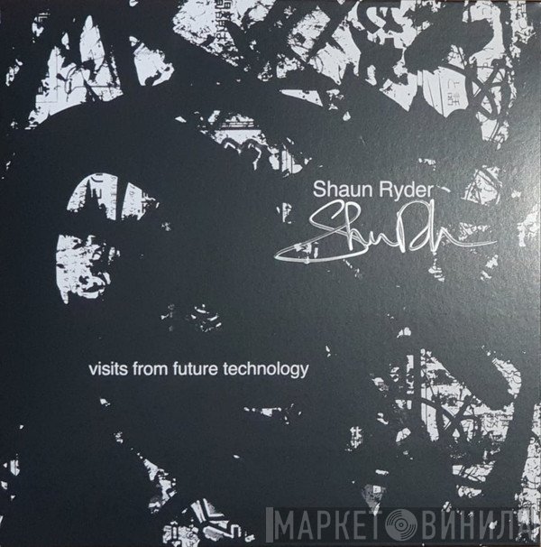 Shaun Ryder  - Visits From Future Technology