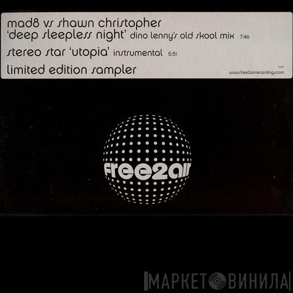 Shawn Christopher, Mad8, Stereo Star - Deep Sleepless Night / Utopia