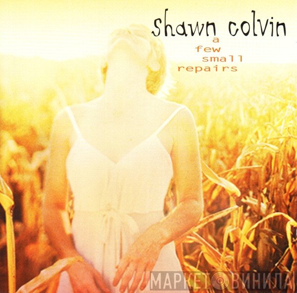 Shawn Colvin - A Few Small Repairs