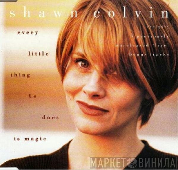 Shawn Colvin - Every Little Thing He Does Is Magic