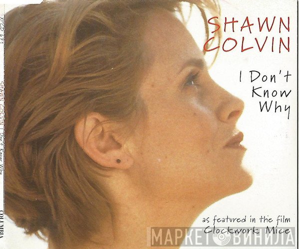 Shawn Colvin - I Don't Know Why