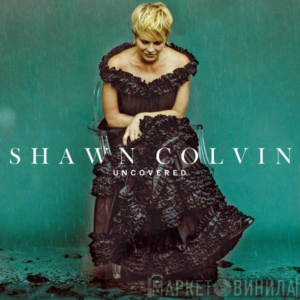 Shawn Colvin  - Uncovered