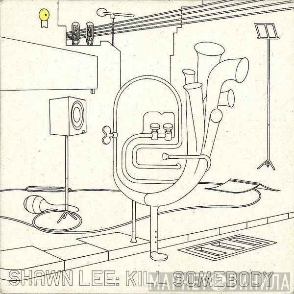Shawn Lee  - Kill Somebody