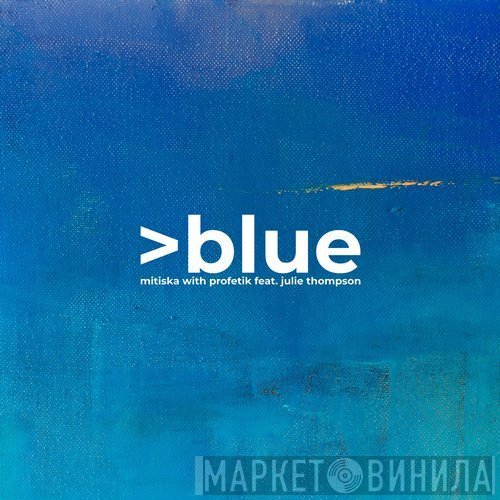Shawn Mitiska With Profetik Feat. Julie Thompson  - Blue