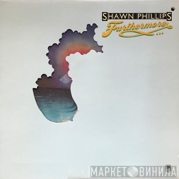 Shawn Phillips   - Furthermore...