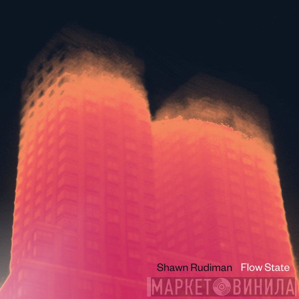 Shawn Rudiman  - Flow State