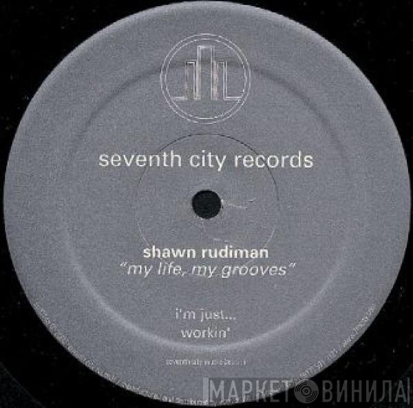 Shawn Rudiman - My Life, My Grooves