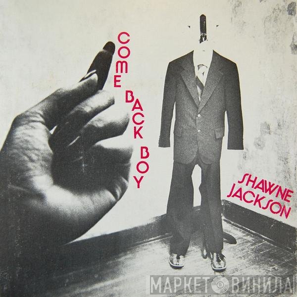 Shawne Jackson - Come Back Boy / Can't Stop Thinkin' About Ya