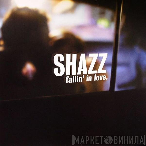 Shazz  - Fallin' In Love