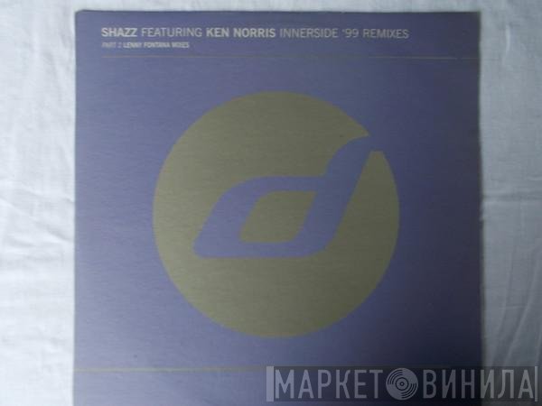 Shazz Featuring Ken Norris  - Innerside ('99 Remixes - Part 2)