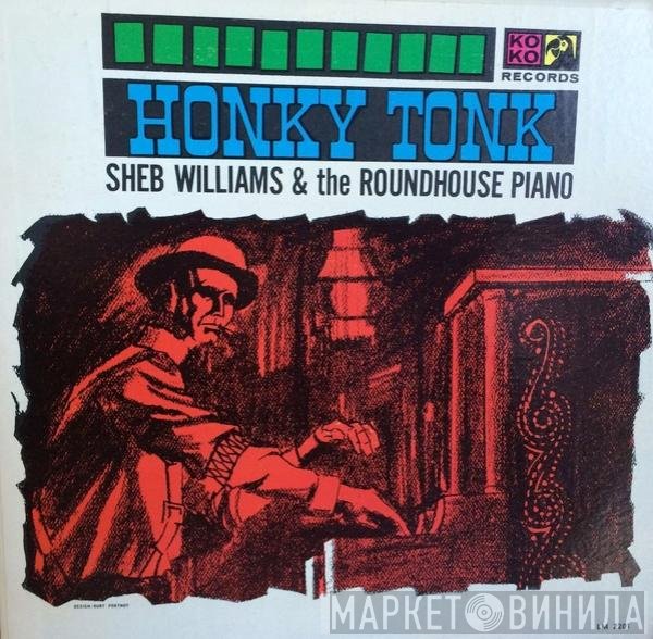 Sheb Williams And The Roundhouse Piano - Honky Tonk
