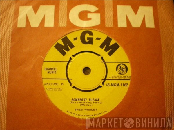 Sheb Wooley - Somebody Please (Say Something Funny)  / Laughin' The Blues