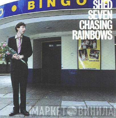 Shed Seven - Chasing Rainbows
