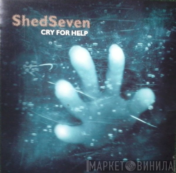 Shed Seven - Cry For Help
