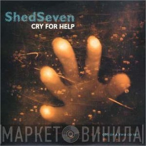 Shed Seven - Cry For Help