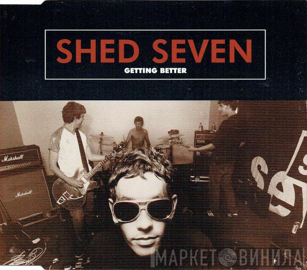 Shed Seven - Getting Better