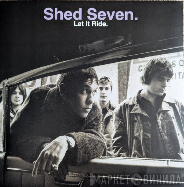 Shed Seven - Let It Ride
