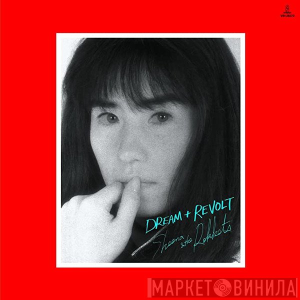 Sheena & The Rokkets  - Dream + Revolt