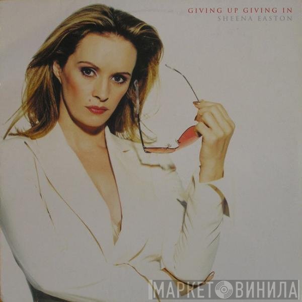 Sheena Easton  - Giving Up, Giving In