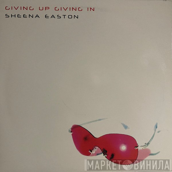 Sheena Easton  - Giving Up, Giving In