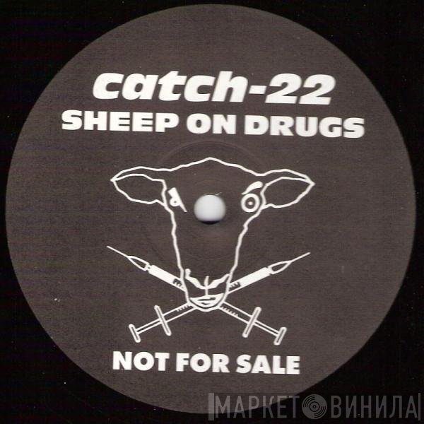 Sheep On Drugs - Catch-22 / Drug Music