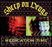 Sheep On Drugs  - Medication Time