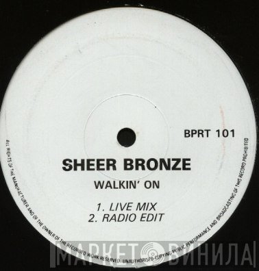Sheer Bronze - Walkin' On